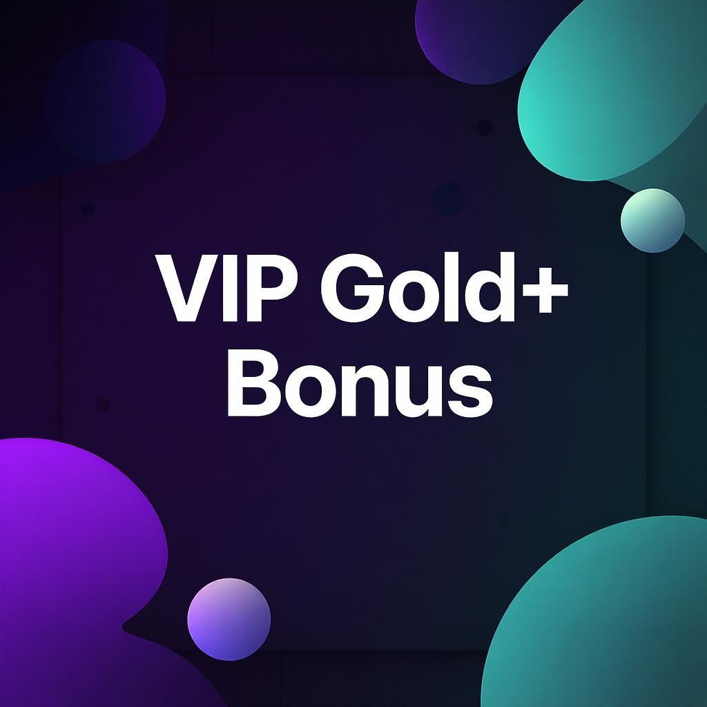 VIP Gold+ Bonus
